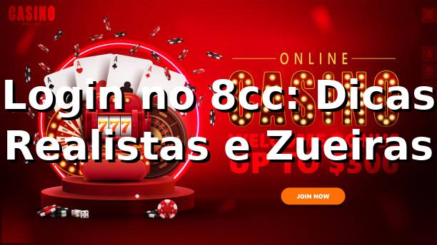 Login no 8cc: Dicas Realistas e Zueiras ⚽🎲